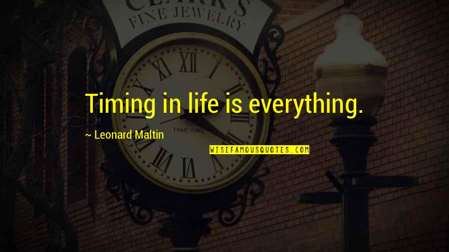Baah Quotes By Leonard Maltin: Timing in life is everything.