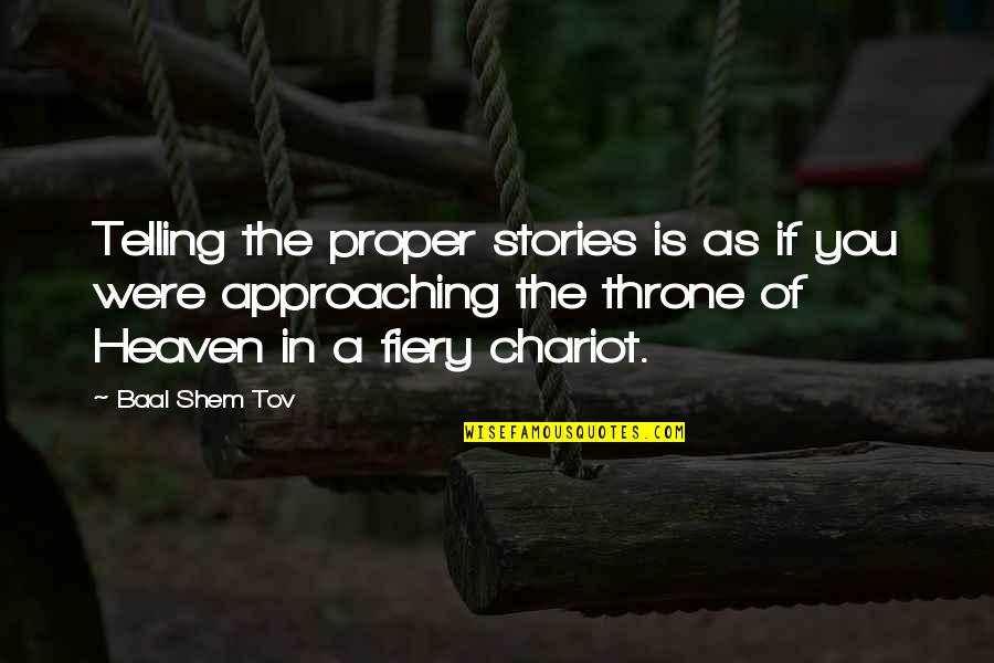 Baal Quotes By Baal Shem Tov: Telling the proper stories is as if you