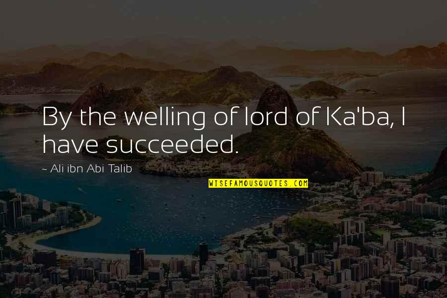 Ba'alzamon Quotes By Ali Ibn Abi Talib: By the welling of lord of Ka'ba, I