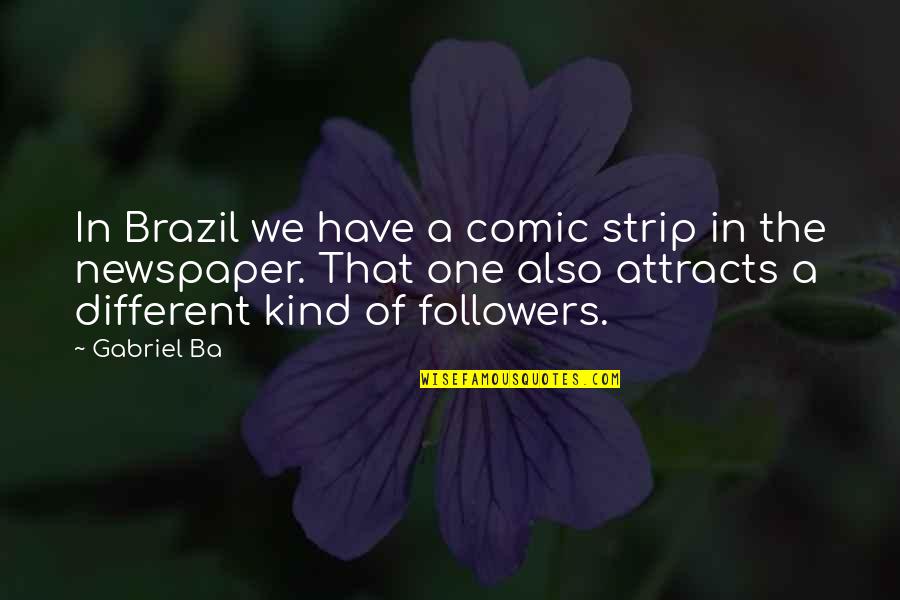 Ba'alzamon Quotes By Gabriel Ba: In Brazil we have a comic strip in