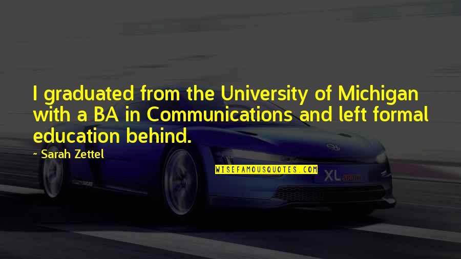 Ba'alzamon Quotes By Sarah Zettel: I graduated from the University of Michigan with