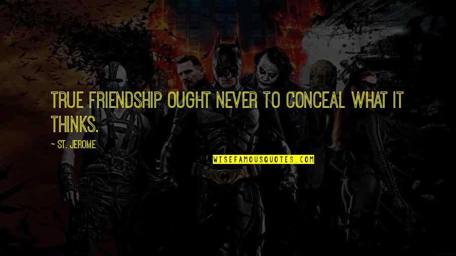 Baar Baar Din Ye Aaye Quotes By St. Jerome: True friendship ought never to conceal what it