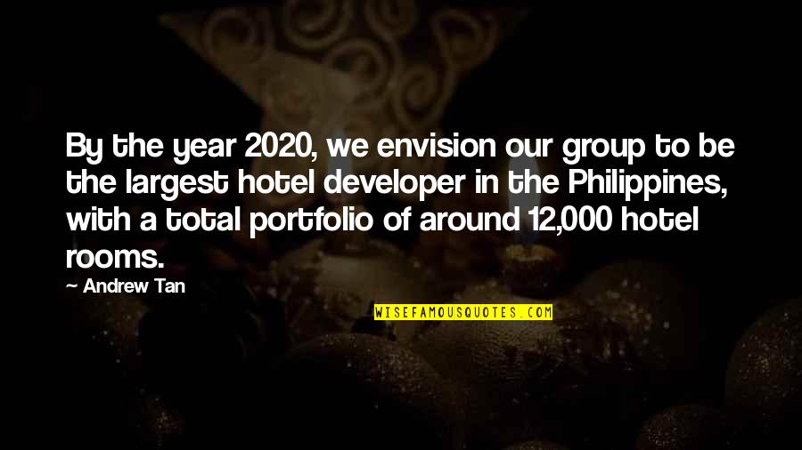 Baars Vs Cyborg Quotes By Andrew Tan: By the year 2020, we envision our group Baars Vs Cyborg Quotes By Andrew Tan: By the year 2020, we envision our group