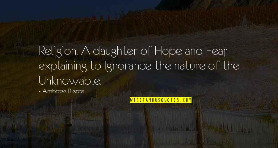 Baasel Quotes By Ambrose Bierce: Religion. A daughter of Hope and Fear, explaining Baasel Quotes By Ambrose Bierce: Religion. A daughter of Hope and Fear, explaining