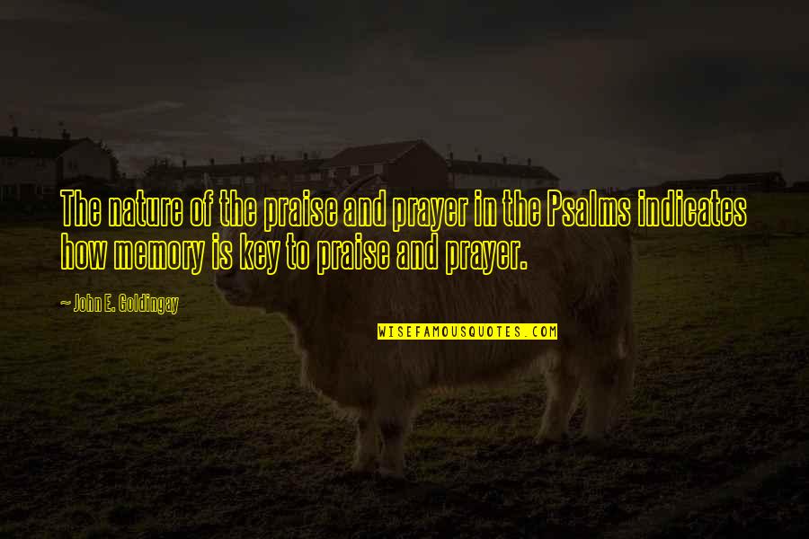 Baasha Quotes By John E. Goldingay: The nature of the praise and prayer in