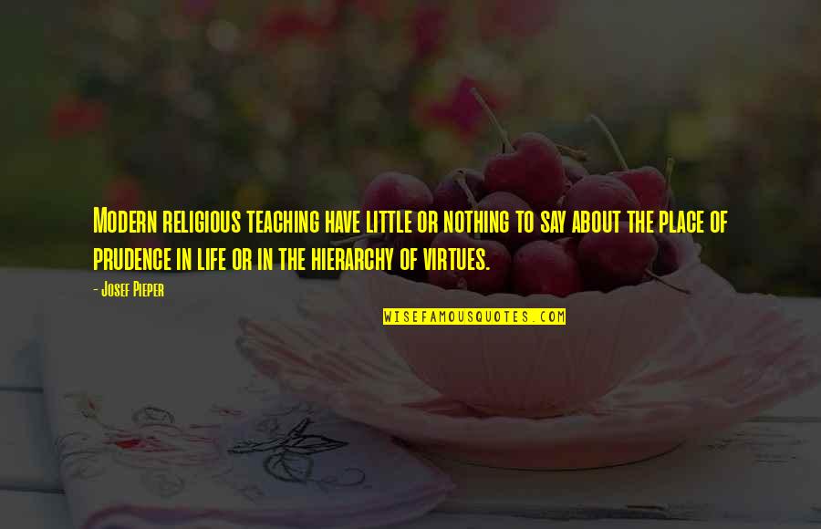 Baba Dioum Quotes By Josef Pieper: Modern religious teaching have little or nothing to Baba Dioum Quotes By Josef Pieper: Modern religious teaching have little or nothing to