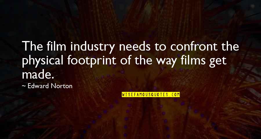 Baba Farid Ganj Shakar Quotes By Edward Norton: The film industry needs to confront the physical