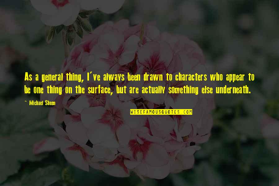 Baba Irfan Ul Haq Quotes By Michael Sheen: As a general thing, I've always been drawn Baba Irfan Ul Haq Quotes By Michael Sheen: As a general thing, I've always been drawn