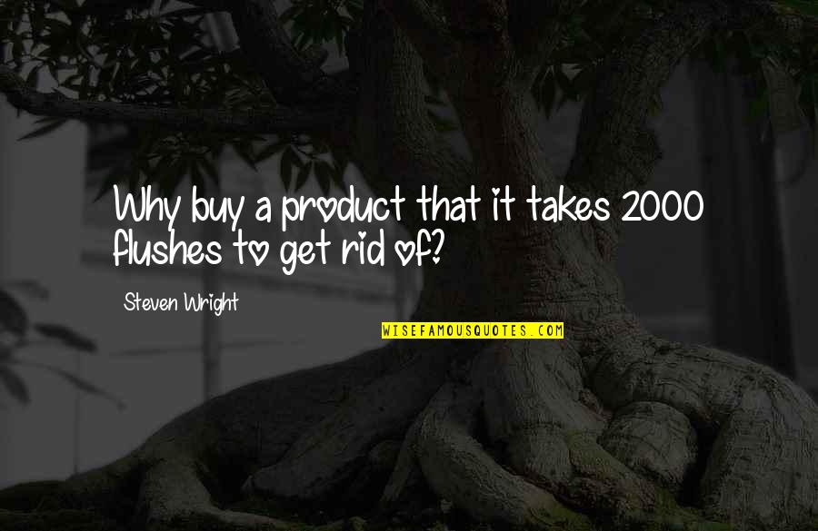 Baba Mahakal Quotes By Steven Wright: Why buy a product that it takes 2000