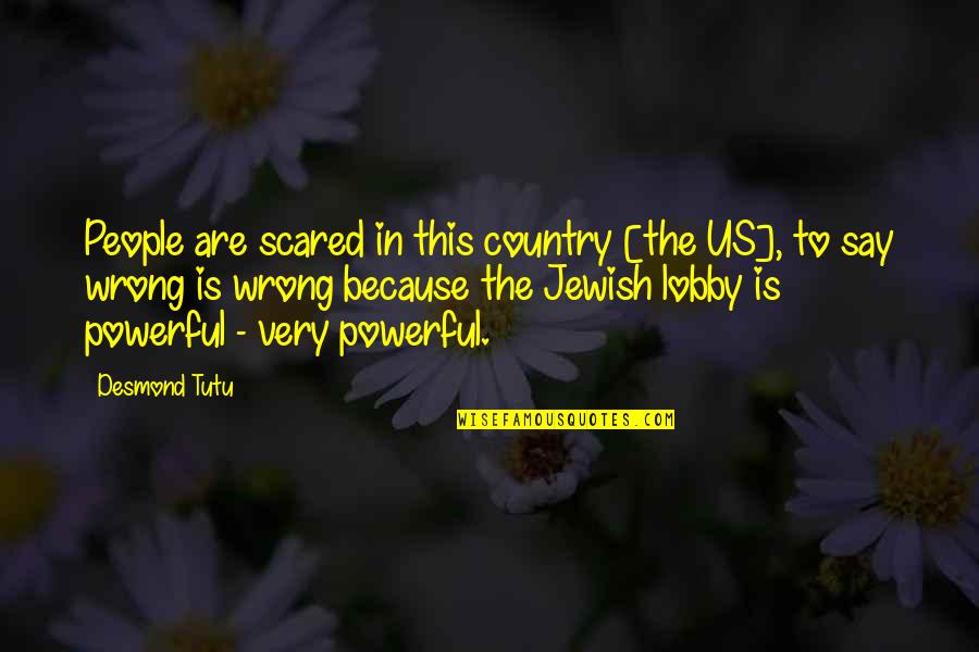 Baba Mthethwa Quotes By Desmond Tutu: People are scared in this country [the US],