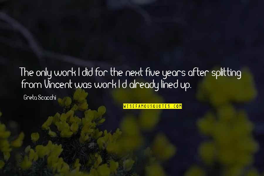 Baba Murad Shah Quotes By Greta Scacchi: The only work I did for the next Baba Murad Shah Quotes By Greta Scacchi: The only work I did for the next
