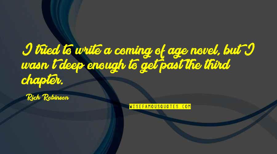 Babae Manloloko Quotes By Rick Robinson: I tried to write a coming of age