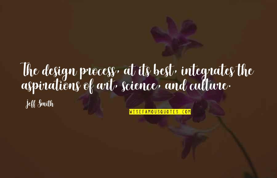 Babaeng Pakialamera Quotes By Jeff Smith: The design process, at its best, integrates the Babaeng Pakialamera Quotes By Jeff Smith: The design process, at its best, integrates the