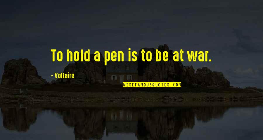 Babaero Patama Quotes By Voltaire: To hold a pen is to be at