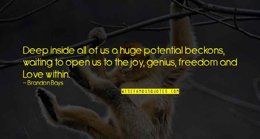 Babah L Zs K Quotes By Brandon Bays: Deep inside all of us a huge potential Babah L Zs K Quotes By Brandon Bays: Deep inside all of us a huge potential