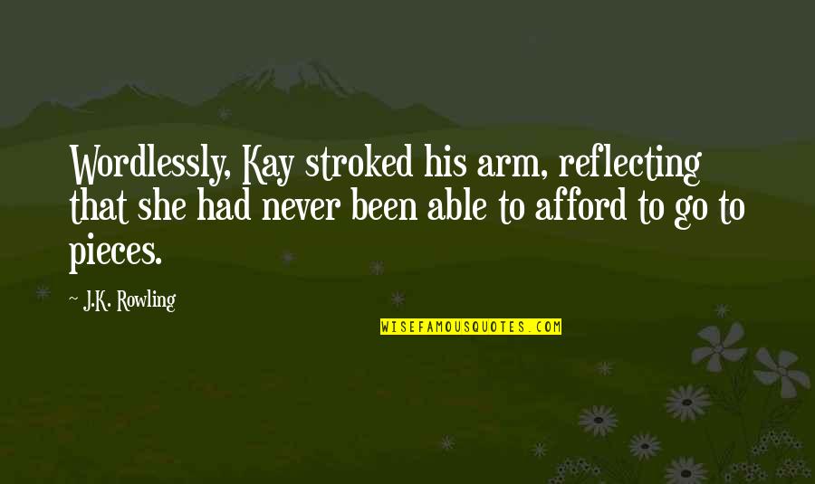Babaji Funny Quotes By J.K. Rowling: Wordlessly, Kay stroked his arm, reflecting that she Babaji Funny Quotes By J.K. Rowling: Wordlessly, Kay stroked his arm, reflecting that she