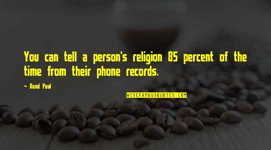 Babaloo Bar Quotes By Rand Paul: You can tell a person's religion 85 percent