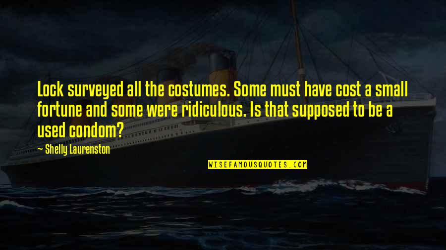 Babaloo Quotes By Shelly Laurenston: Lock surveyed all the costumes. Some must have