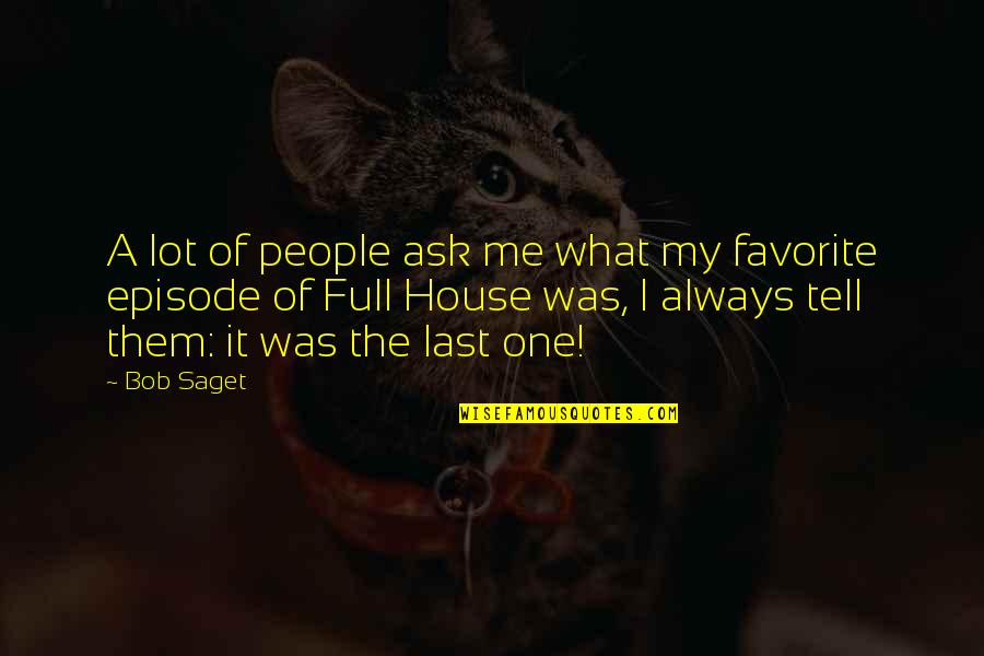 Babalu Aye Quotes By Bob Saget: A lot of people ask me what my Babalu Aye Quotes By Bob Saget: A lot of people ask me what my