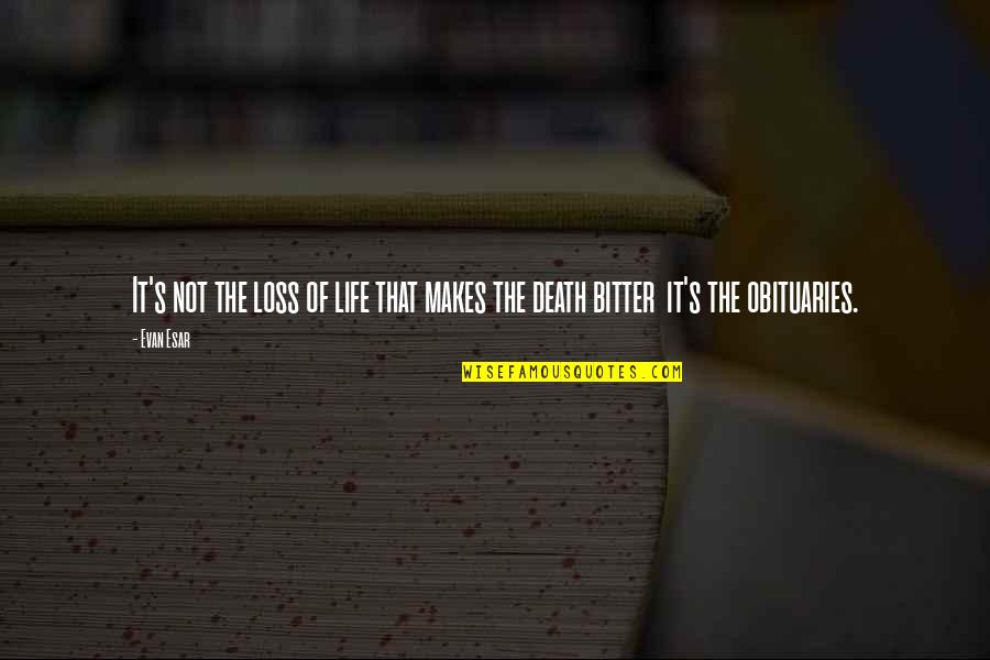 Babauta Leo Quotes By Evan Esar: It's not the loss of life that makes