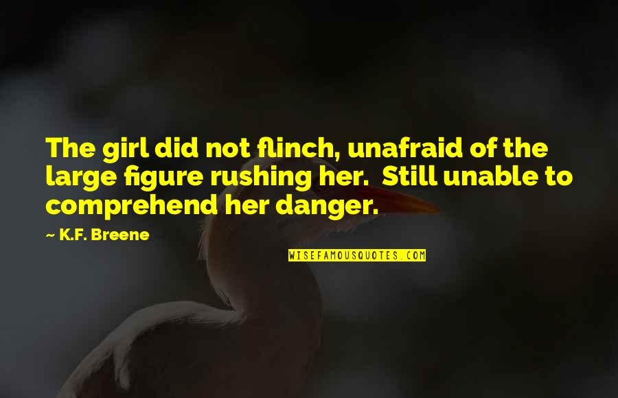 Babauta Leo Quotes By K.F. Breene: The girl did not flinch, unafraid of the Babauta Leo Quotes By K.F. Breene: The girl did not flinch, unafraid of the