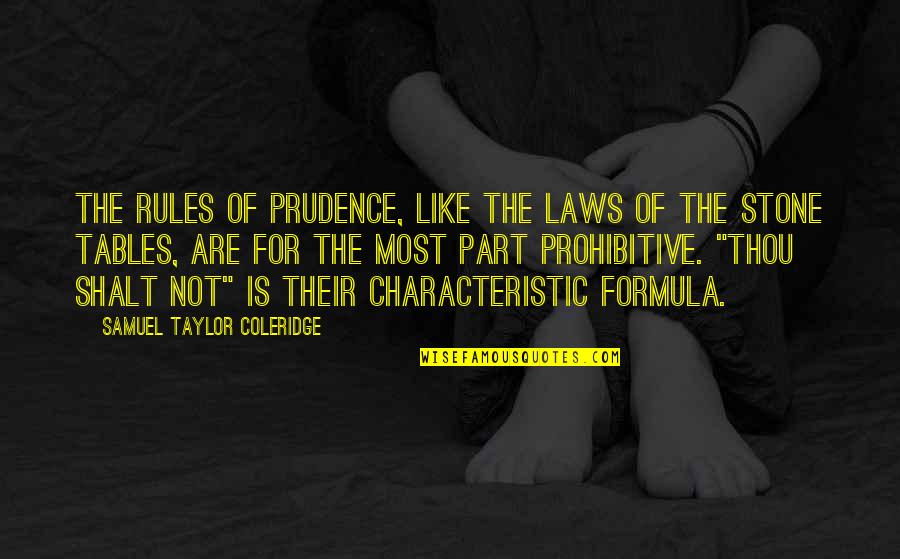 Babaya Aid Quotes By Samuel Taylor Coleridge: The rules of prudence, like the laws of