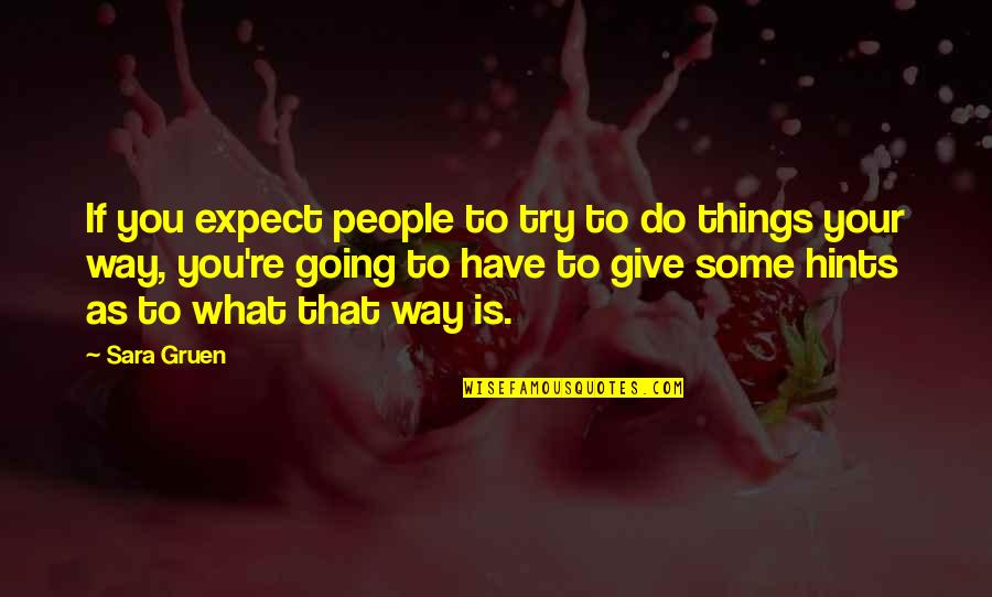 Babayans Carpet Quotes By Sara Gruen: If you expect people to try to do Babayans Carpet Quotes By Sara Gruen: If you expect people to try to do