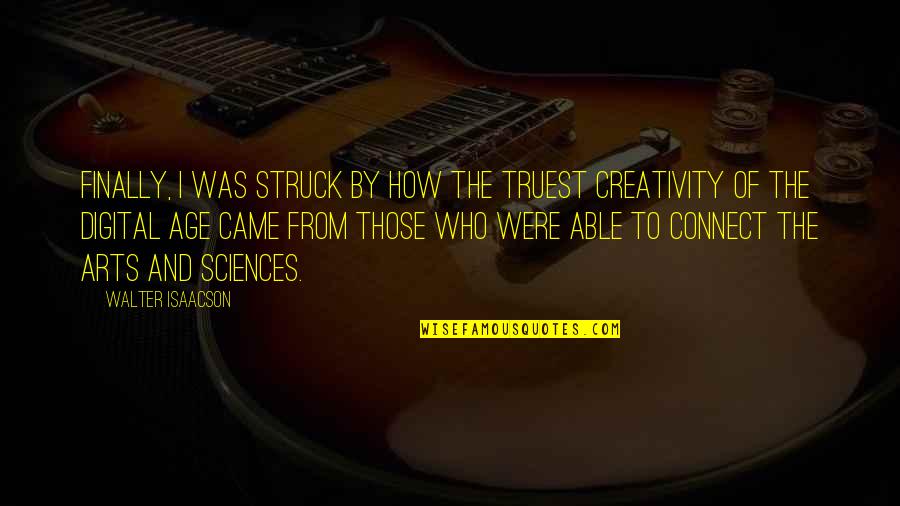Babbage Quote Quotes By Walter Isaacson: Finally, I was struck by how the truest Babbage Quote Quotes By Walter Isaacson: Finally, I was struck by how the truest