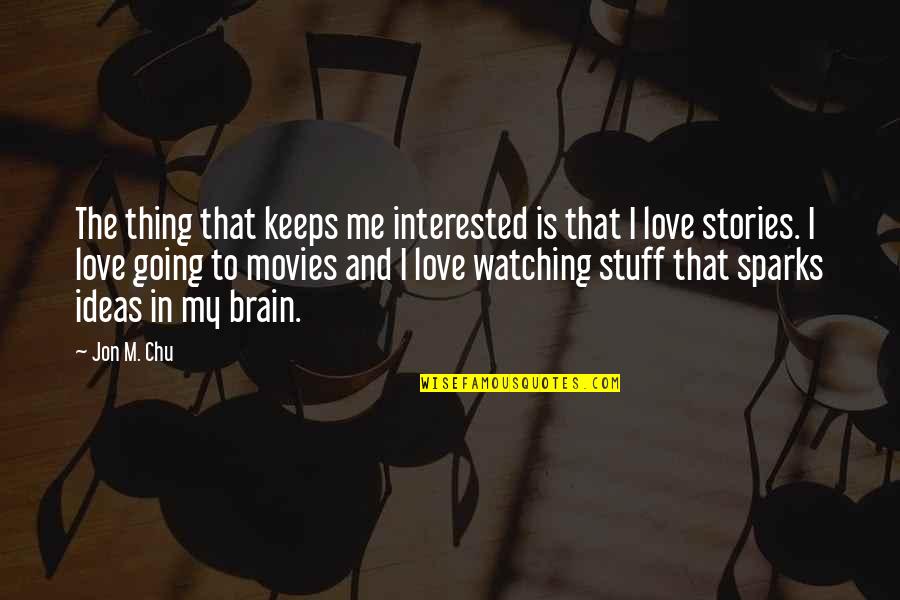 Babbel Quotes By Jon M. Chu: The thing that keeps me interested is that Babbel Quotes By Jon M. Chu: The thing that keeps me interested is that