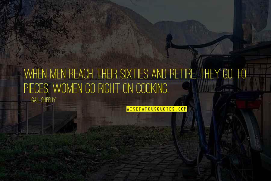 Babbler Bird Quotes By Gail Sheehy: When men reach their sixties and retire, they Babbler Bird Quotes By Gail Sheehy: When men reach their sixties and retire, they