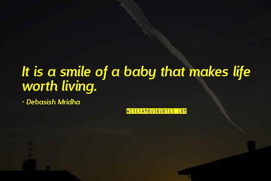 Babies Inspirational Quotes By Debasish Mridha: It is a smile of a baby that