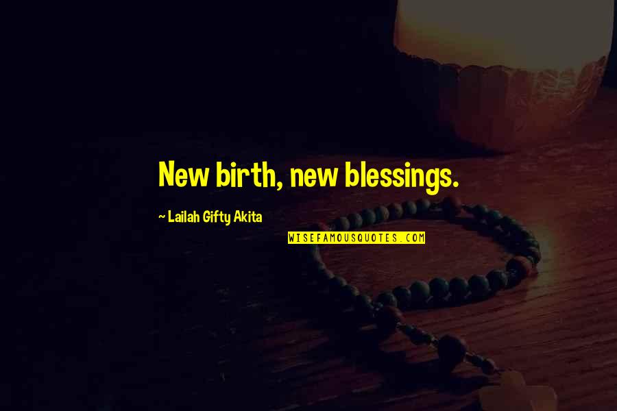 Babies Inspirational Quotes By Lailah Gifty Akita: New birth, new blessings.