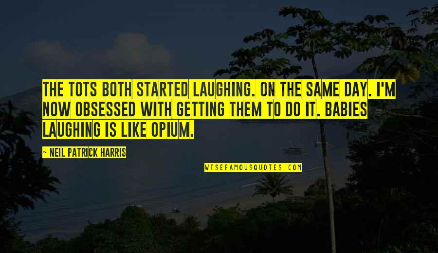 Babies Inspirational Quotes By Neil Patrick Harris: The tots both started laughing. On the same