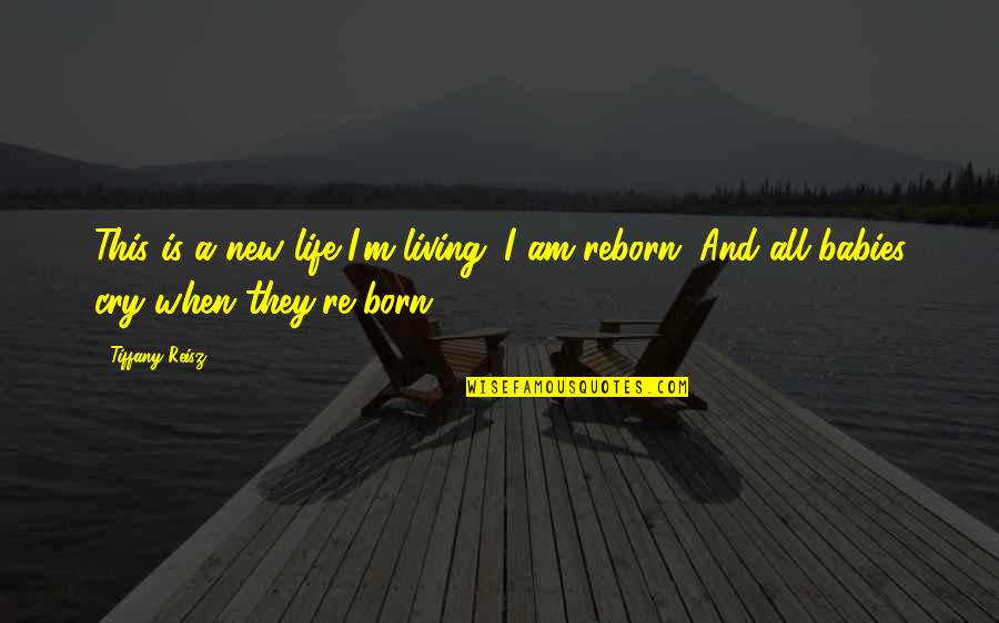 Babies Quotes By Tiffany Reisz: This is a new life I'm living. I