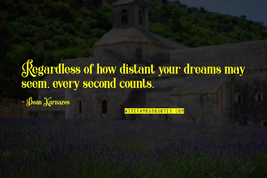 Babies Sleeping Quotes By Dean Karnazes: Regardless of how distant your dreams may seem,