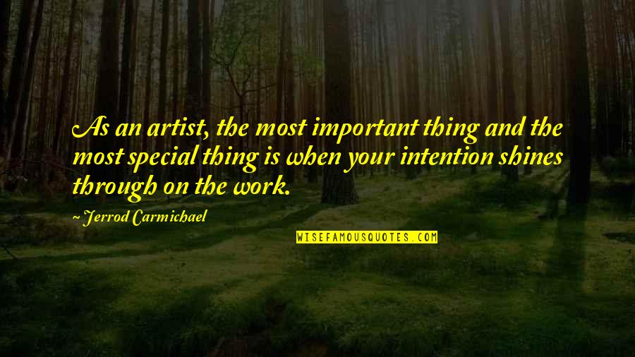 Babikow Quotes By Jerrod Carmichael: As an artist, the most important thing and Babikow Quotes By Jerrod Carmichael: As an artist, the most important thing and