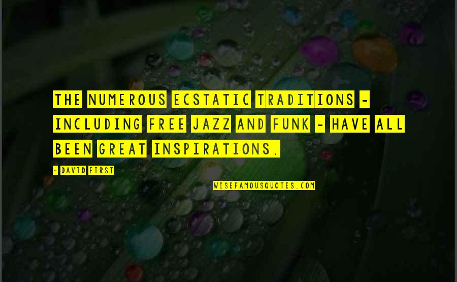 Babins Quotes By David First: The numerous ecstatic traditions - including free jazz Babins Quotes By David First: The numerous ecstatic traditions - including free jazz