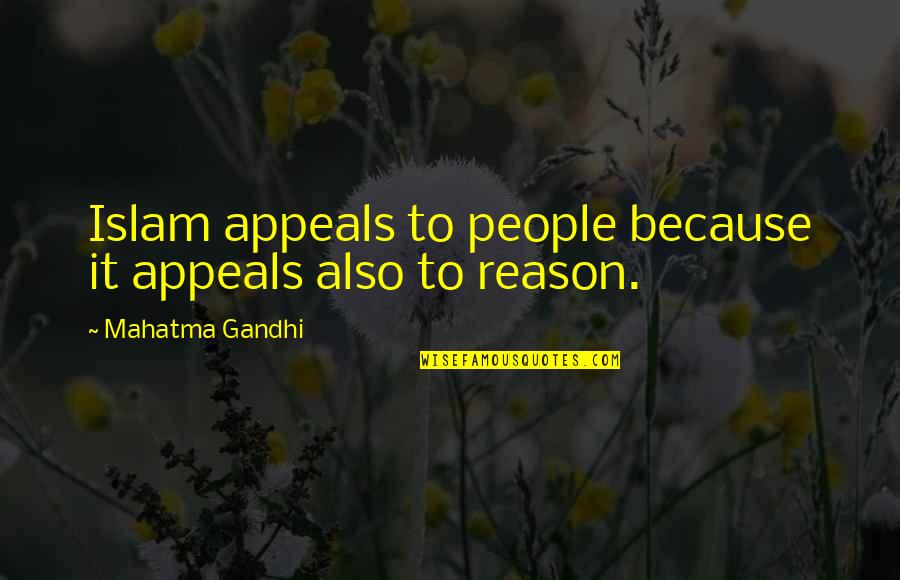 Babins Seafood Quotes By Mahatma Gandhi: Islam appeals to people because it appeals also