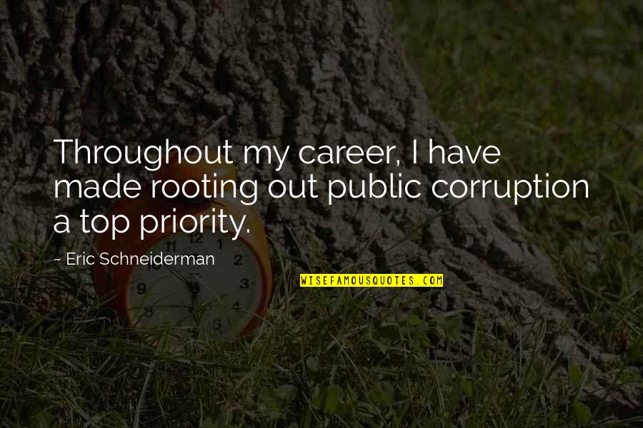 Babinski Quotes By Eric Schneiderman: Throughout my career, I have made rooting out