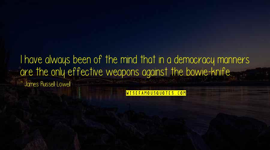 Babliuc Tudor Quotes By James Russell Lowell: I have always been of the mind that