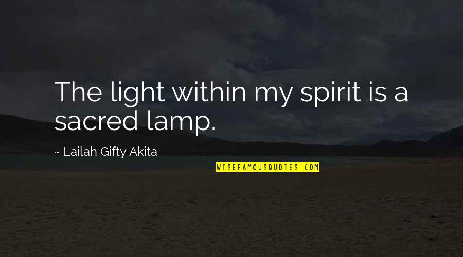 Babovicky Quotes By Lailah Gifty Akita: The light within my spirit is a sacred Babovicky Quotes By Lailah Gifty Akita: The light within my spirit is a sacred