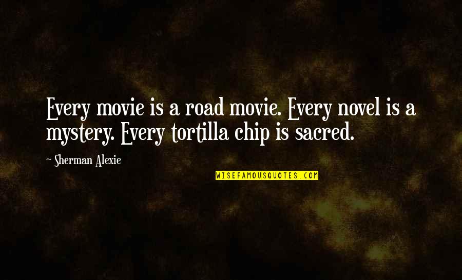 Babson Quotes By Sherman Alexie: Every movie is a road movie. Every novel