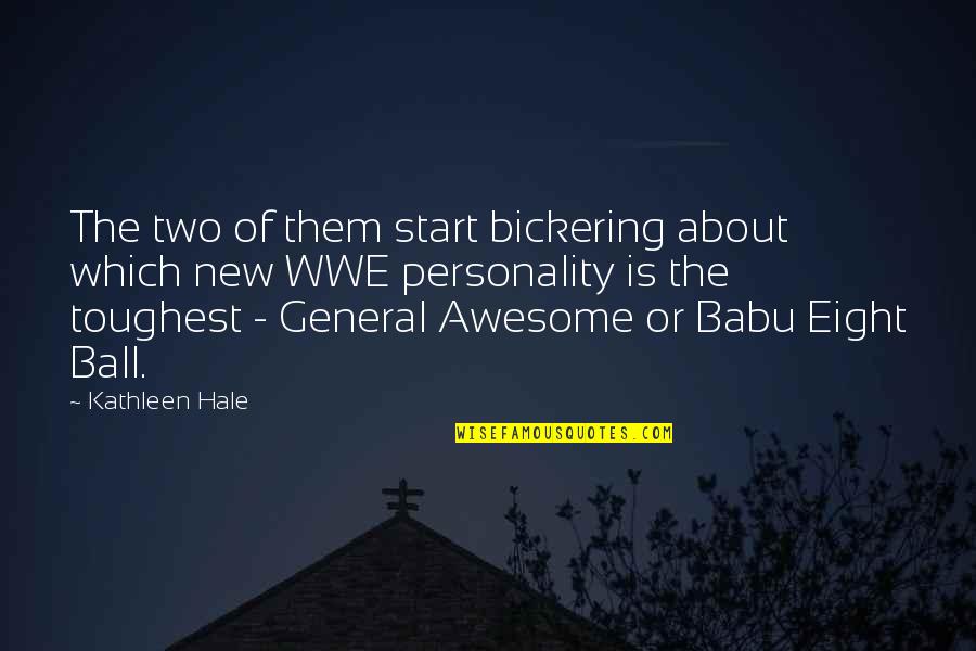 Babu R Quotes By Kathleen Hale: The two of them start bickering about which Babu R Quotes By Kathleen Hale: The two of them start bickering about which
