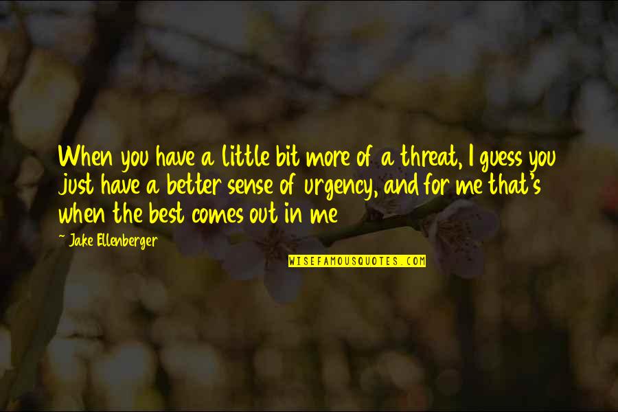 Baby Angel In Heaven Quotes By Jake Ellenberger: When you have a little bit more of Baby Angel In Heaven Quotes By Jake Ellenberger: When you have a little bit more of