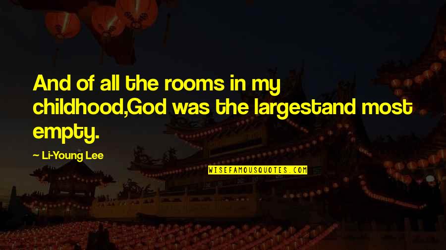 Baby Ballerina Quotes By Li-Young Lee: And of all the rooms in my childhood,God