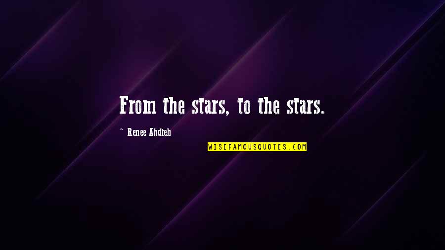 Baby Banner Quotes By Renee Ahdieh: From the stars, to the stars.