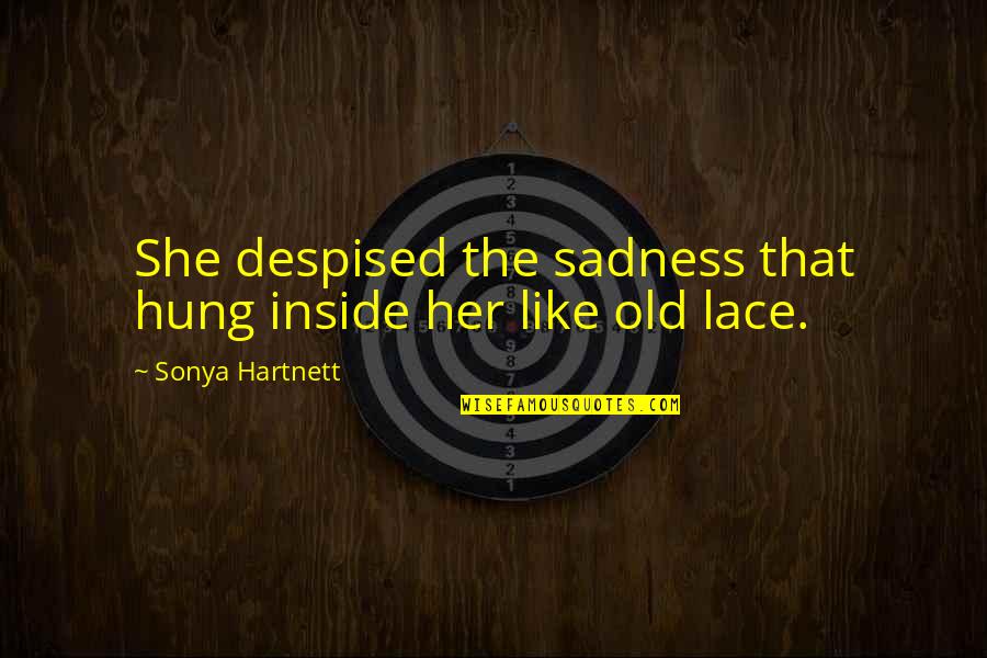 Baby Born Sleeping Quotes By Sonya Hartnett: She despised the sadness that hung inside her