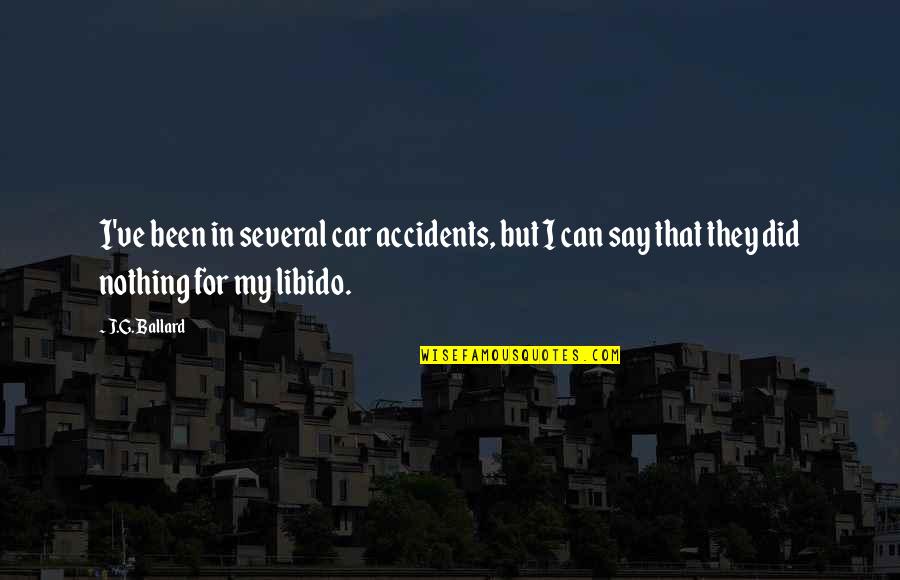 Baby Boyfriend Quotes By J.G. Ballard: I've been in several car accidents, but I