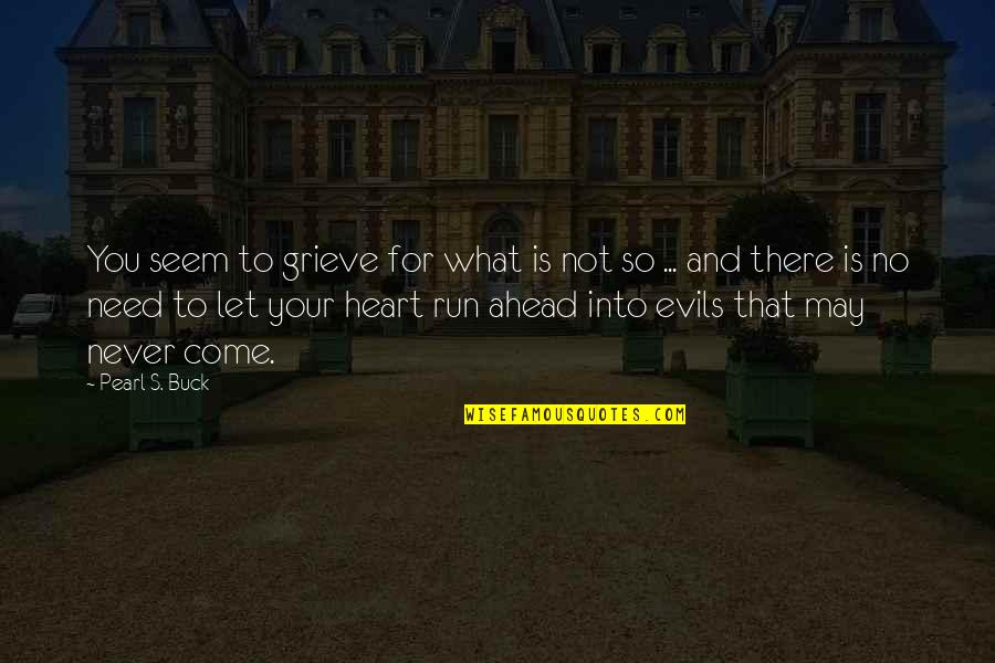 Baby Bump Photo Quotes By Pearl S. Buck: You seem to grieve for what is not Baby Bump Photo Quotes By Pearl S. Buck: You seem to grieve for what is not