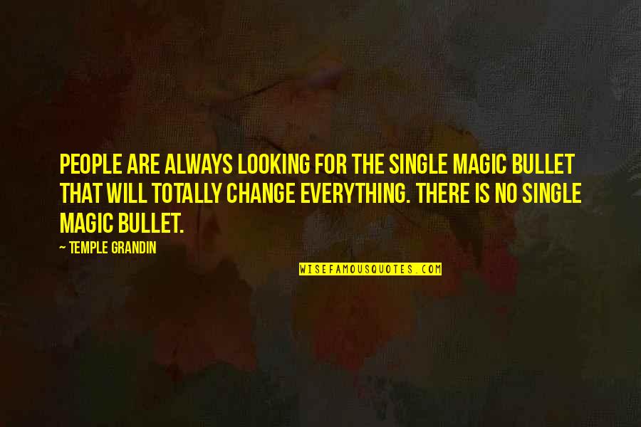 Baby Cakes China Il Quotes By Temple Grandin: People are always looking for the single magic